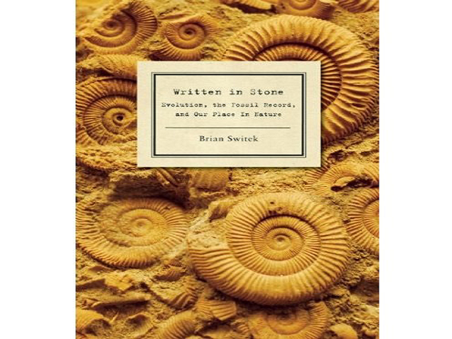 Brian Switek. 2010. Written in Stone. Evolution, The Fossil Record, and Our Place in Nature. New York, Bellevue Literary Press