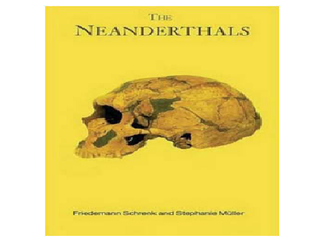 Müller, S. & F. Schrenk. 2008. The Neanderthals. – London & New York, Routledge