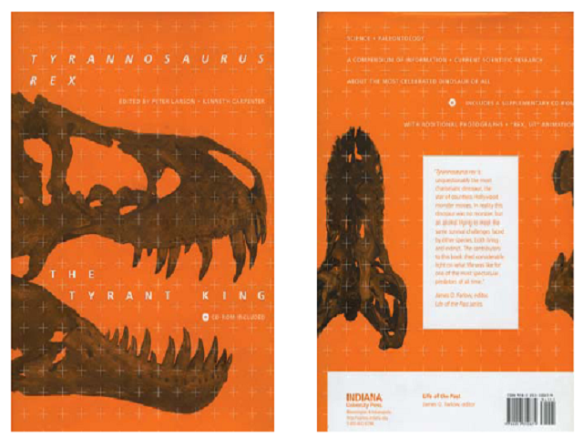 Larson, P. & K. Carpenter. Eds. 2008. Tyrannosaurus rex, the Tyrant King. - Bloomington, Indiana University Press